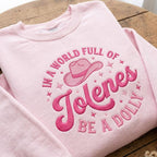 Be a Dolly Embroidered Sweatshirt, Dolly Parton Country Music Crewneck, In a World Full of Jolenes Western Cowgirl Shirt
