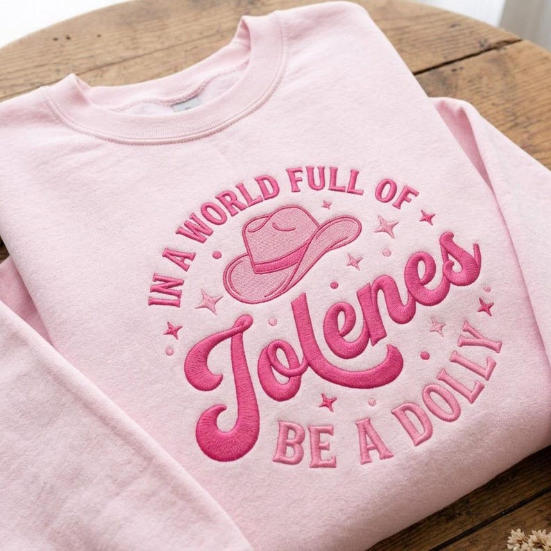 Be a Dolly Embroidered Sweatshirt, Dolly Parton Country Music Crewneck, In a World Full of Jolenes Western Cowgirl Shirt